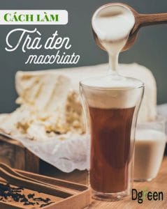 Công thức pha chế black tea macchiato